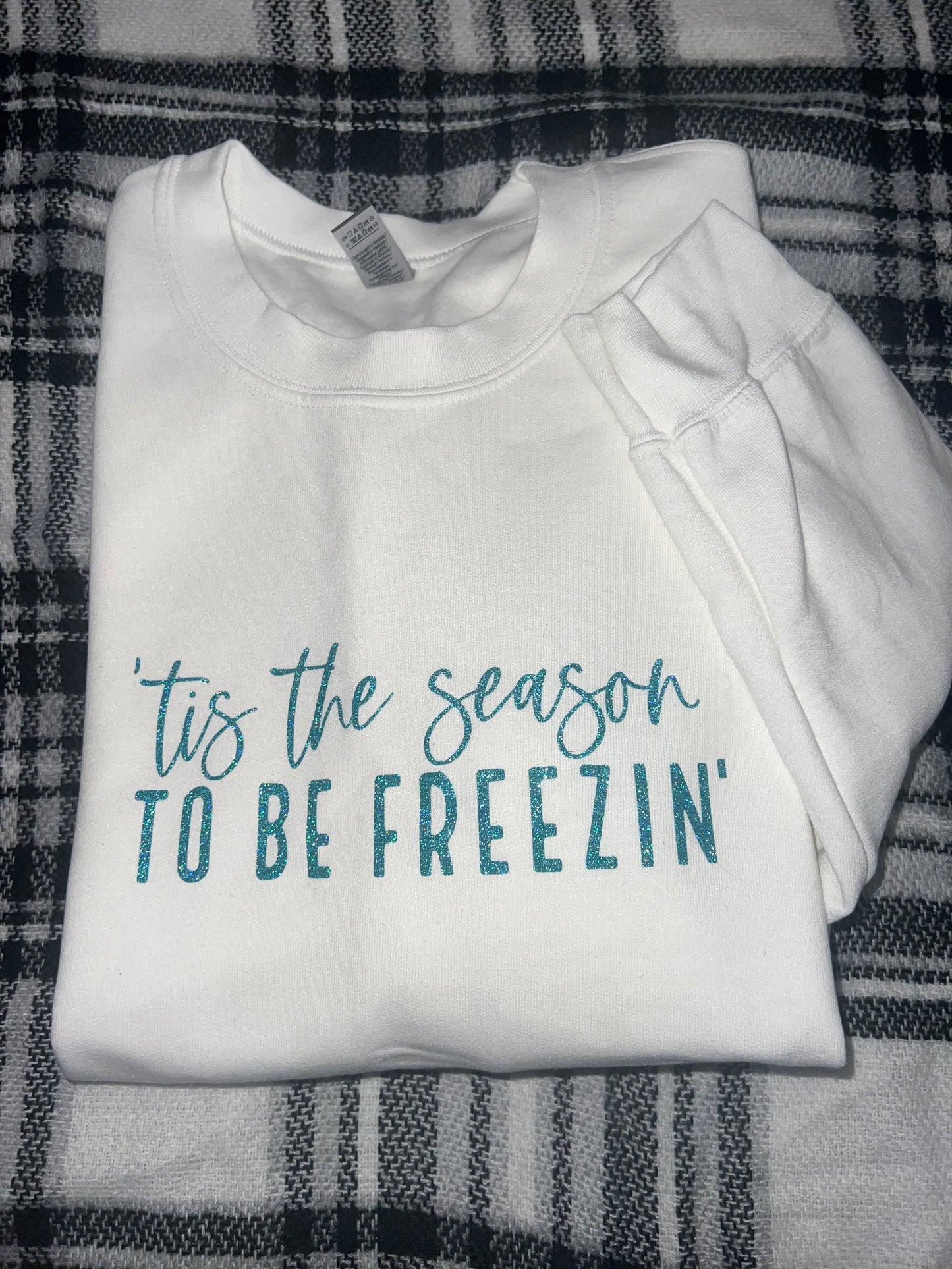 Tis the season, to be freezin Crewneck